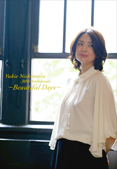 Yukie Nishimura 30th Anniversary 〜Beautiful Days〜